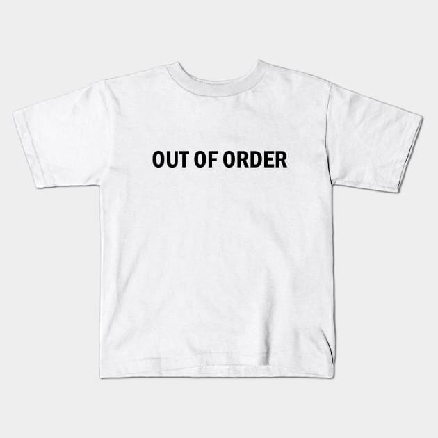 Out of Order Kids T-Shirt by N1L3SH